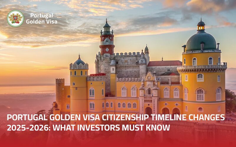 Portugal-Golden-Visa-Citizenship-Timeline-Changes-2025-2026-What-Investors-Must-Know