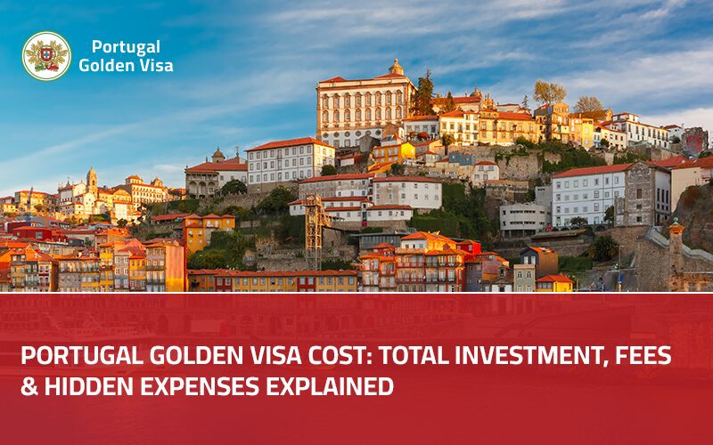 Portugal-Golden-Visa-Cost-Total-Investment-Fees-and-Hidden-Expenses-Explained