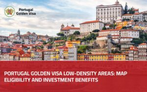 Portugal-Golden-Visa-Low-Density-Areas-Map-Eligibility-and-Investment-Benefits