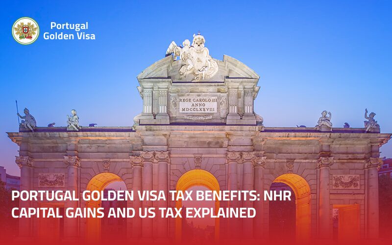 Portugal-Golden-Visa-Tax-Benefits-NHR-Capital-Gains-and-US-Tax-Explained