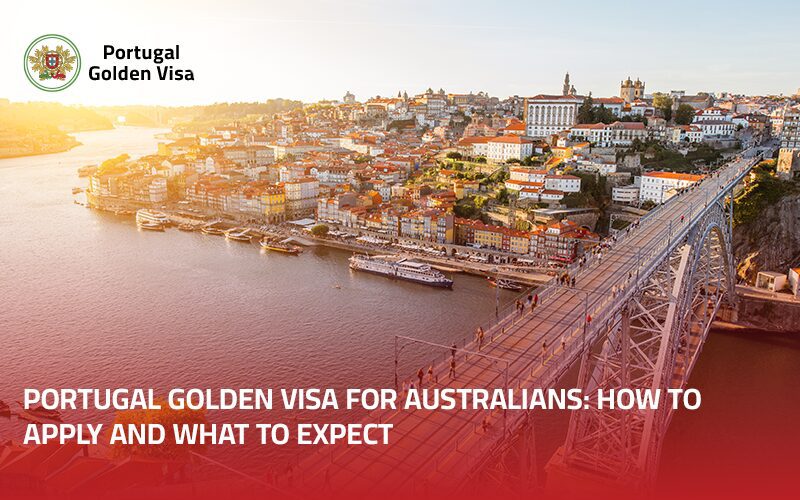 Portugal-Golden-Visa-for-Australians-How-to-Apply-and-What-to-Expect