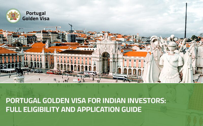 Portugal-Golden-Visa-for-Indian-Investors-Full-Eligibility-and-Application-Guide